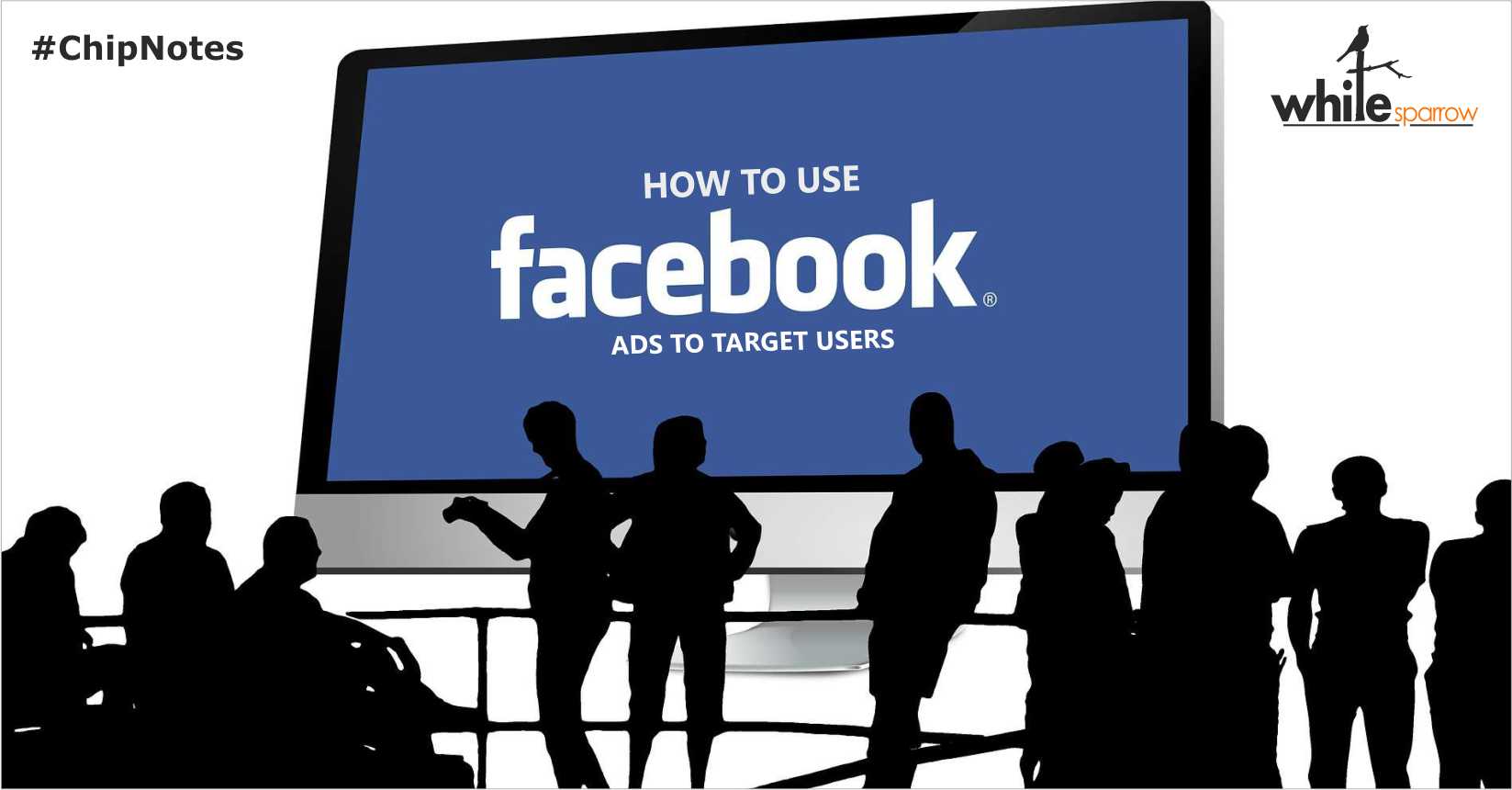 How to use Facebook ads to target users