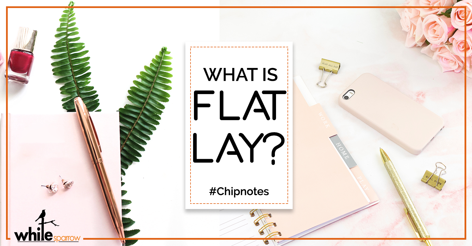 What is flat lay?